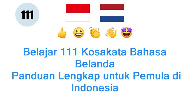Belajar 111 Kosakata Bahasa Belanda: Panduan Lengkap untuk Pemula di Indonesia